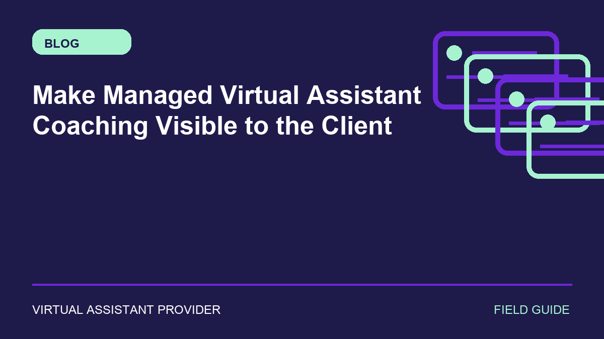 Featured illustration for “Make Managed Virtual Assistant Coaching Visible to the Client”