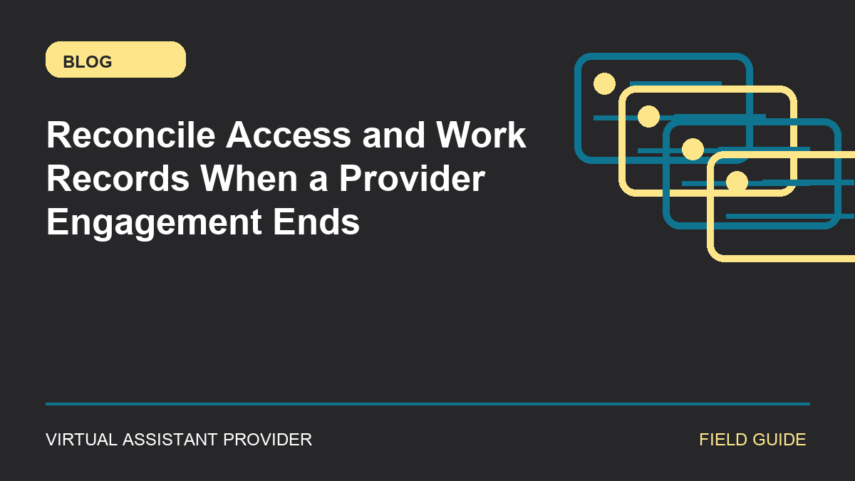 Featured illustration for “Reconcile Access and Work Records When a Provider Engagement Ends”