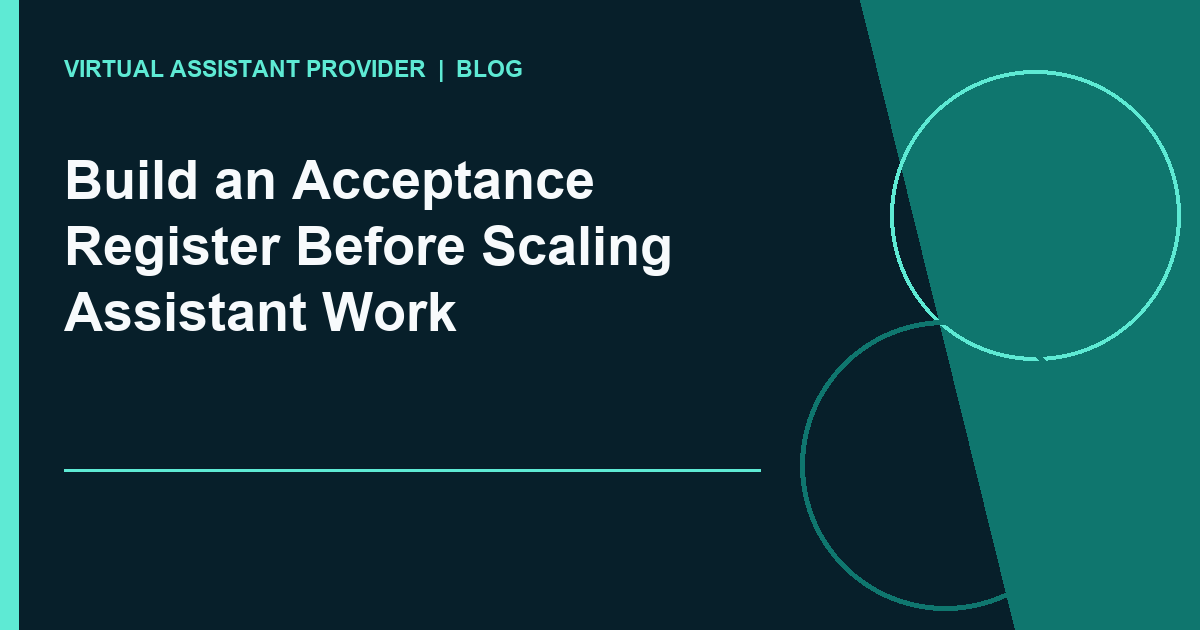 Build an Acceptance Register Before Scaling Assistant Work editorial illustration